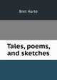 Tales, poems, and sketches, Harte, Bret, 1836-1902 
