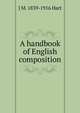 A handbook of English composition, J M. 1839-1916 Hart 