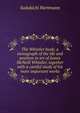 The Whistler book; a monograph of the life and position in art of James McNeill Whistler, together with a careful study of his more important works, Sadakichi Hartmann 
