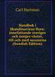 Handbok i Skandinaviens flora: innefattande sveriges och norges vaxter, till och med mossorna (Swedish Edition), Carl Hartman 