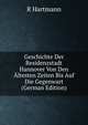 Geschichte Der Residenzstadt Hannover Von Den Altesten Zeiten Bis Auf Die Gegenwart (German Edition), R Hartmann 