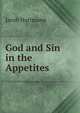God and Sin in the Appetites, Jacob Hartmann 