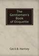 The Gentlemen's Book of Etiquette, Cecil B. Hartley 