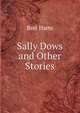 Sally Dows and Other Stories, Harte, Bret, 1836-1902 