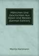 Mahrchen Und Geschichten Aus Osten Und Westen (German Edition), Moritz Hartmann 