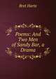 Poems: And Two Men of Sandy Bar, a Drama, Harte, Bret, 1836-1902 