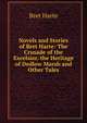 Novels and Stories of Bret Harte: The Crusade of the Excelsior. the Heritage of Dedlow Marsh and Other Tales, Harte, Bret, 1836-1902 