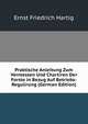 Praktische Anleitung Zum Vermessen Und Chartiren Der Forste in Bezug Auf Betriebs-Regulirung (German Edition), Ernst Friedrich Hartig 