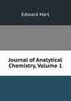 Journal of Analytical Chemistry, Volume 1, Edward Hart 