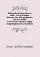 Asiatische Perlenschnur: Oder, Die Schonsten Blumen Des Morgenlandes in Einer Reihe Auserlesener Erzahlungen Dargelegt (German Edition), Anton Theodor Hartmann 