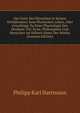 Der Geist Des Menschen in Seinen Verhaltnissen Zum Physischen Leben, Oder Grundzuge Zu Einer Physiologie Des Denkens: Fur Arzte, Philosophen Und Menschen Im Hohern Sinne Des Wortes (German Edition), Philipp Karl Hartmann 