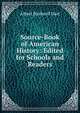 Source-Book of American History: Edited for Schools and Readers, Hart, Albert Bushnell, 1854-1943 
