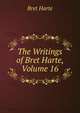 The Writings of Bret Harte, Volume 16, Harte, Bret, 1836-1902 