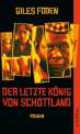Letzte Koenig von Schottland, Giles Foden 