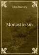 Monasticism, John Hartley 