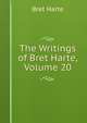 The Writings of Bret Harte, Volume 20, Harte, Bret, 1836-1902 