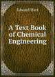A Text Book of Chemical Engineering, Edward Hart 