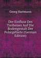 Der Einfluss Des Treibeises Auf Die Bodengestalt Der Polargebiete (German Edition), Georg Hartmann 