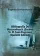 Bibliografia De Hartzenbusch (Excmo. Sr. D. Juan Eugenio) (Spanish Edition), Eugenio Hartzenbusch 