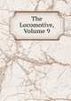 The Locomotive, Volume 9, 