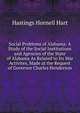 Social Problems of Alabama: A Study of the Social Institutions and Agencies of the State of Alabama As Related to Its War Activites, Made at the Request of Governor Charles Henderson, Hastings Hornell Hart 