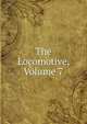 The Locomotive, Volume 7, 