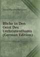 Blicke in Den Geist Des Urchristenthums (German Edition), Anton Theodor Hartmann 