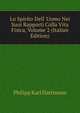 Lo Spir?to Dell' Uomo Nei Suoi Rapporti Colla Vita Fisica, Volume 2 (Italian Edition), Philipp Karl Hartmann 