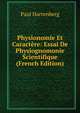 Physionomie Et Caractere: Essai De Physiognomonie Scientifique (French Edition), Paul Hartenberg 
