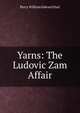 Yarns: The Ludovic Zam Affair, Percy William Edward Hart 