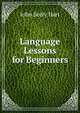 Language Lessons for Beginners, John Seely Hart 