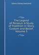 The Legend of Perseus: A Study of Tradition in Story, Custom and Belief, Volume 3, Edwin Sidney Hartland 
