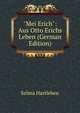 "Mei Erich": Aus Otto Erichs Leben (German Edition), Selma Hartleben 