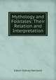 Mythology and Folktales: Their Relation and Interpretation, Edwin Sidney Hartland 
