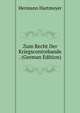 Zum Recht Der Kriegscontrebande . (German Edition), Hermann Hartmeyer 