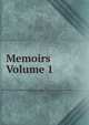 Memoirs Volume 1, 