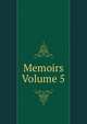 Memoirs Volume 5, 