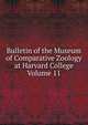 Bulletin of the Museum of Comparative Zoology at Harvard College Volume 11, 