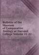 Bulletin of the Museum of Comparative Zoology at Harvard College Volume 21-22, 