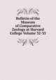 Bulletin of the Museum of Comparative Zoology at Harvard College Volume 32-33, 