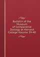 Bulletin of the Museum of Comparative Zoology at Harvard College Volume 39-40, 