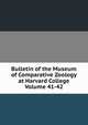 Bulletin of the Museum of Comparative Zoology at Harvard College Volume 41-42, 
