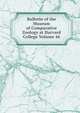 Bulletin of the Museum of Comparative Zoology at Harvard College Volume 46, 