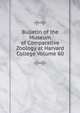 Bulletin of the Museum of Comparative Zoology at Harvard College Volume 60, 