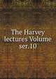 The Harvey lectures Volume ser.10, 