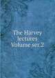 The Harvey lectures Volume ser.2, 