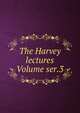 The Harvey lectures Volume ser.3, 