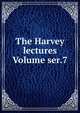 The Harvey lectures Volume ser.7, 