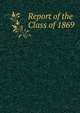 Report of the Class of 1869, 