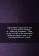 Report of the organization and of the first general meeting at Cambridge, November 5, 1886, on the first day of the celebration of the two hundred and . of the founding of Harvard college, 